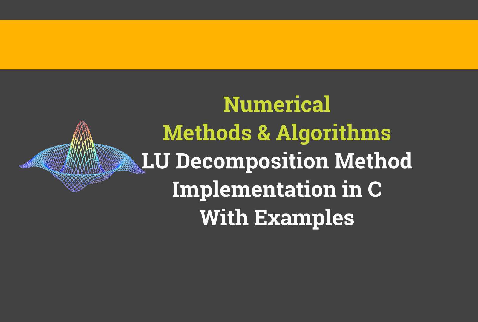 LU Decomposition Method – Algorithm, Implementation In C With Solved ...