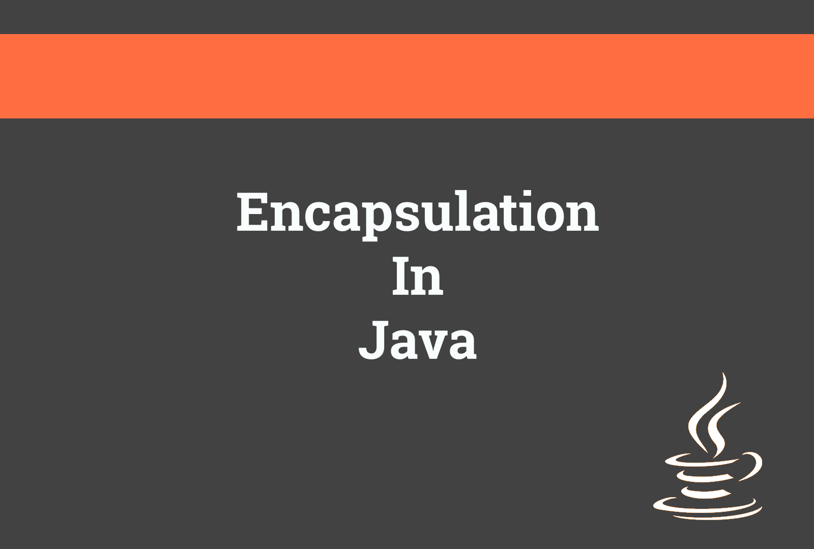 36 facts to Master Encapsulation in Java - Livedu