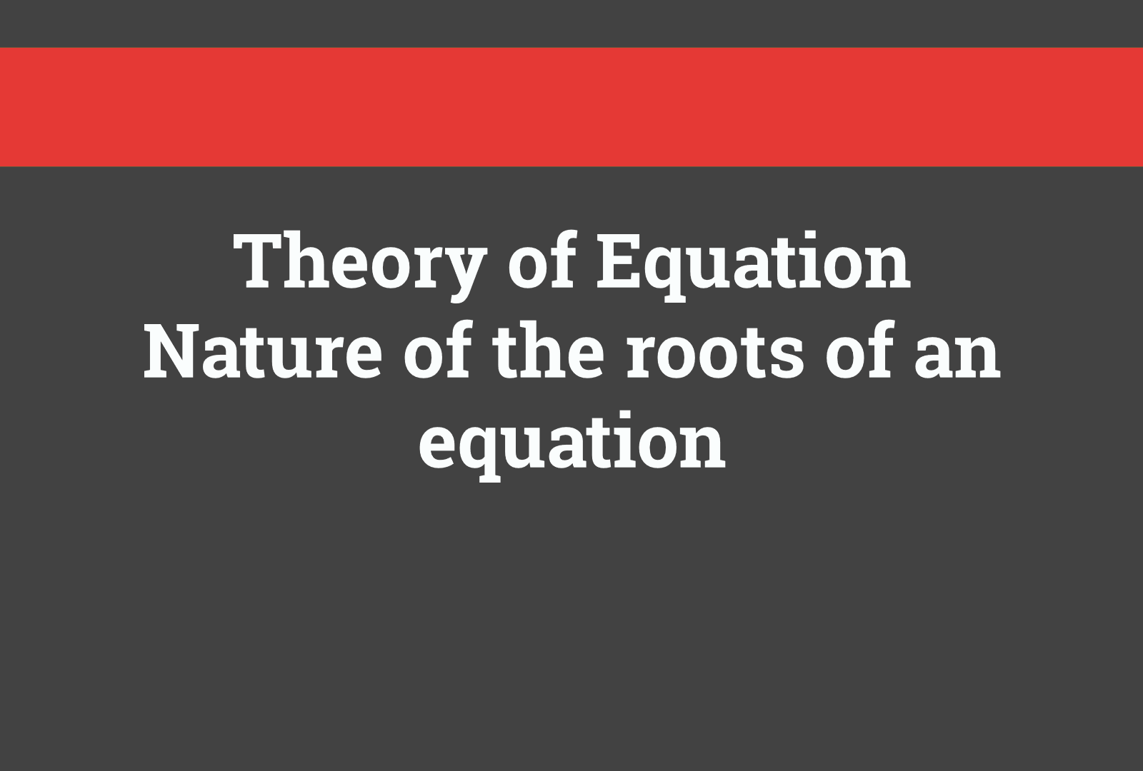 theory-of-equation-nature-of-the-roots-of-an-equation-livedu