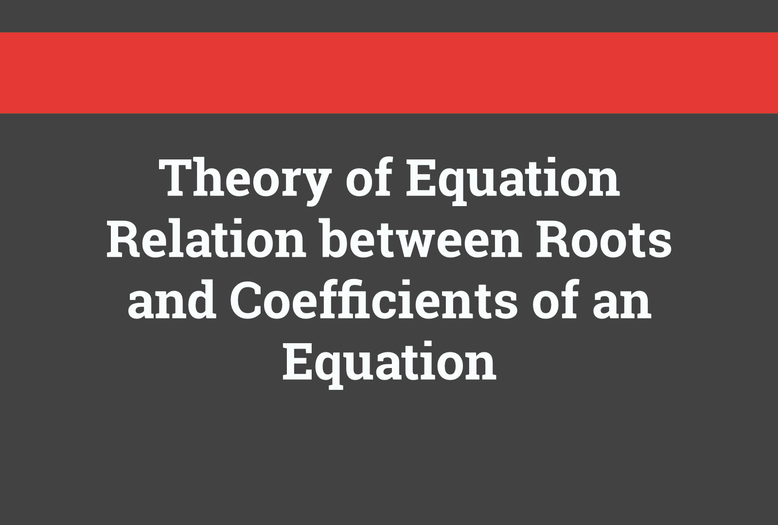 Theory Of Equation Relation Between Roots And Coefficients Of An Equation Livedu 4493